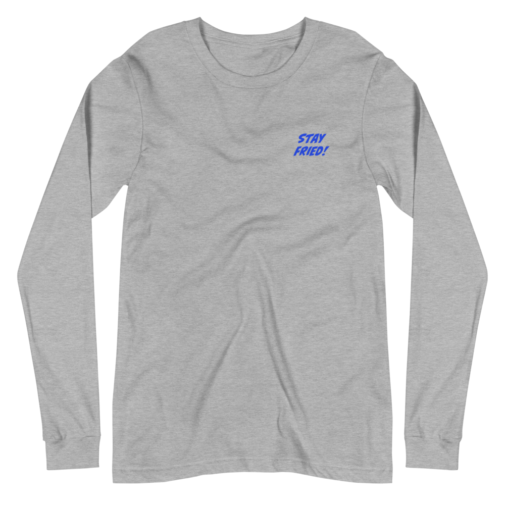 "Bleed Blue & Stay Fried" (Unisex Long Sleeve Tee)