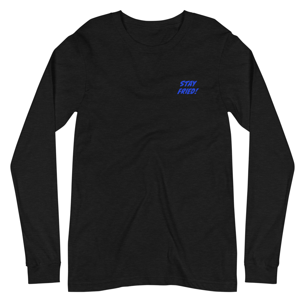 "Bleed Blue & Stay Fried" (Unisex Long Sleeve Tee)